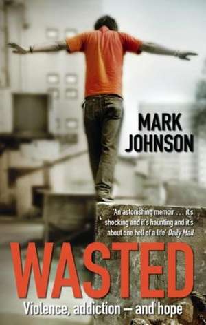 Wasted de Mark Johnson