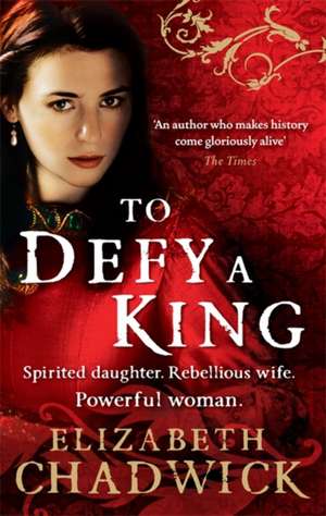 To Defy A King de Elizabeth Chadwick