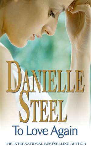 To Love Again de Danielle Steel