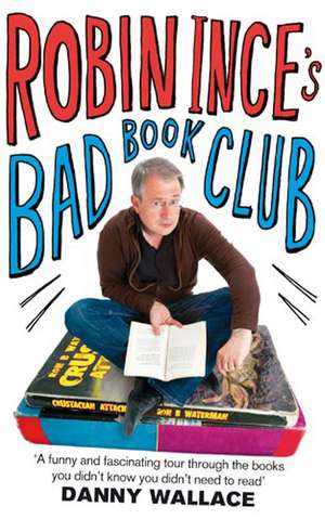 Ince, R: Robin Ince's Bad Book Club de Robin Ince