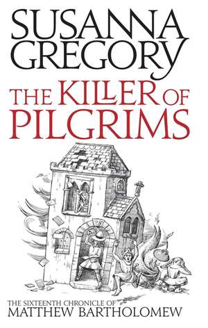 The Killer Of Pilgrims de Susanna Gregory