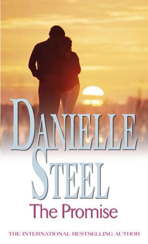 The Promise: An epic, unputdownable read from the worldwide bestseller de Danielle Steel