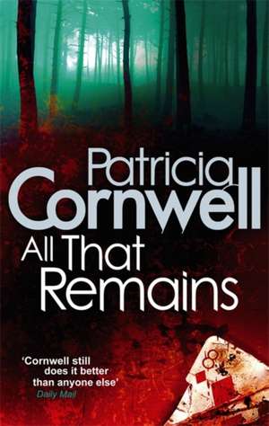 All That Remains de Patricia Cornwell