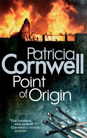 Point Of Origin de Patricia Cornwell