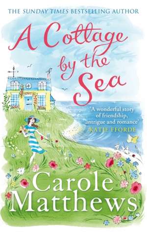 A Cottage by the Sea de Carole Matthews