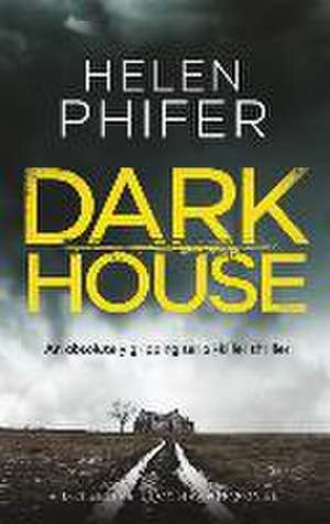 Dark House de Helen Phifer