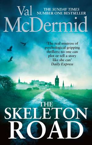 The Skeleton Road de Val McDermid