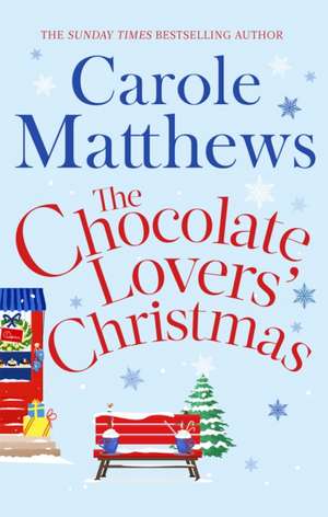 The Chocolate Lovers' Christmas de Carole Matthews