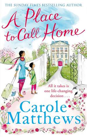 A Place to Call Home de Carole Matthews