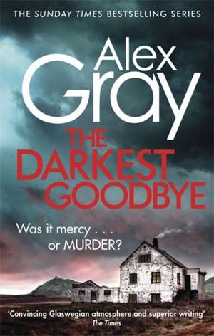 The Darkest Goodbye de Alex Gray