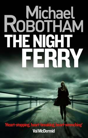 The Night Ferry de Michael Robotham