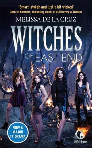 Cruz, M: Witches of East End de Melissa de La Cruz