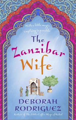 The Zanzibar Wife de Deborah Rodriguez