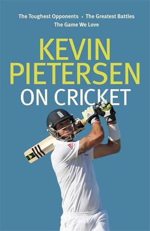 Pietersen, K: Kevin Pietersen on Cricket de Kevin Pietersen