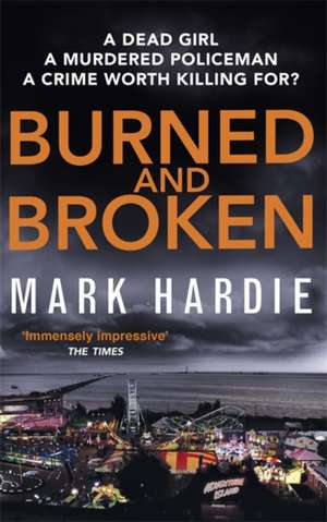 Burned and Broken de Mark Hardie