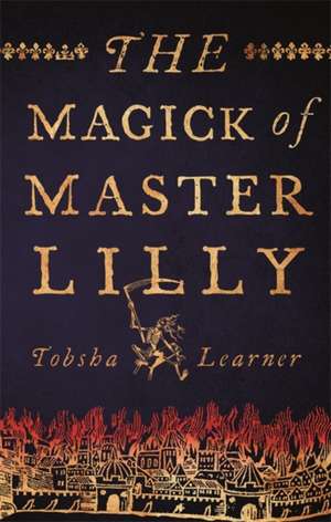 Learner, T: The Magick of Master Lilly de Tobsha Learner