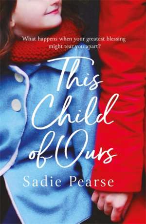 Pearse, S: This Child of Ours de Sadie Pearse