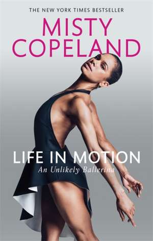 Copeland, M: Life in Motion de Misty Copeland