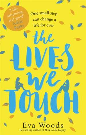 The Lives We Touch de Eva Woods