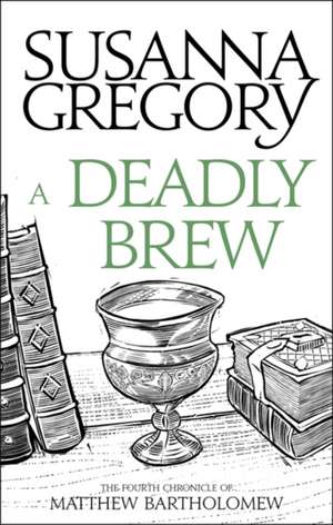 A Deadly Brew de Susanna Gregory