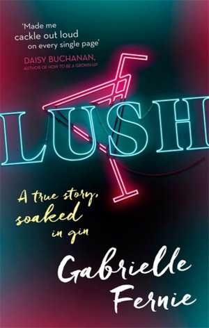 Lush de Gabrielle Fernie