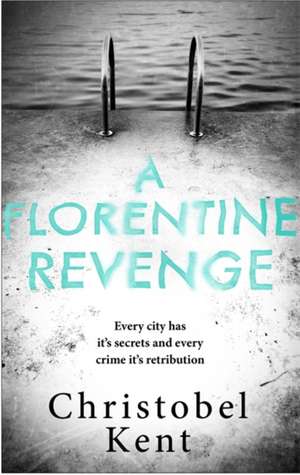 A Florentine Revenge de Christobel Kent