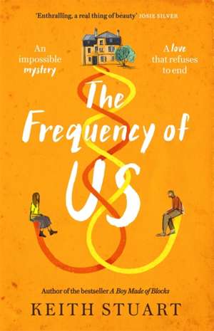 The Frequency of Us de Keith Stuart