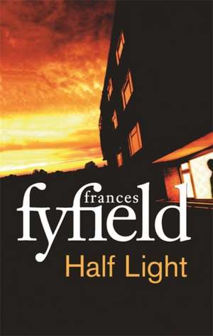 Fyfield, F: Half Light de Frances Fyfield