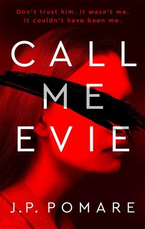 Call Me Evie: The Australian Bestseller with a jaw-dropping twist de J. P. Pomare