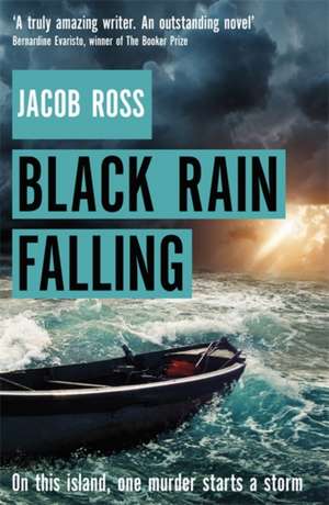 Black Rain Falling de Jacob Ross