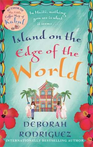 Island on the Edge of the World de Deborah Rodriguez