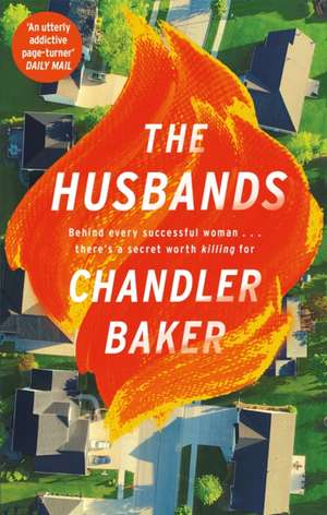 The Husbands: An utterly addictive page-turner from the New York Times and Reese Witherspoon Book Club bestselling author de Chandler Baker