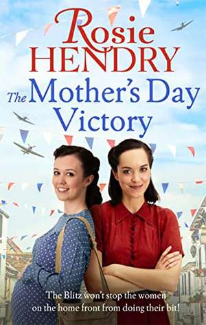 The Mother's Day Victory de Rosie Hendry