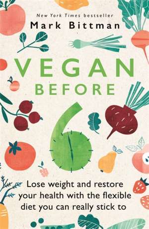 Vegan Before 6 de Mark Bittman