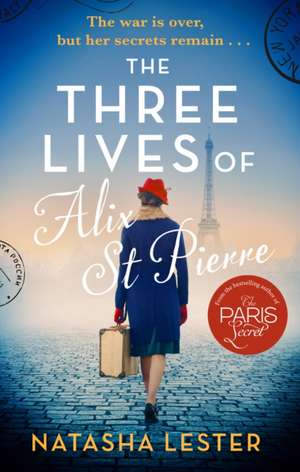 The Three Lives of Alix St Pierre de Natasha Lester