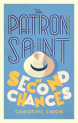 The Patron Saint of Second Chances de Christine Simon