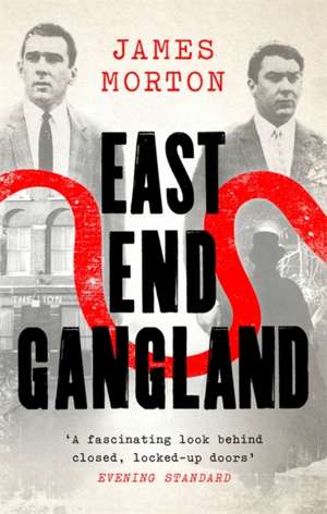 East End Gangland de James Morton