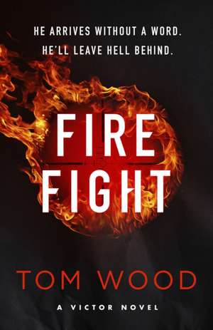 Firefight de Tom Wood