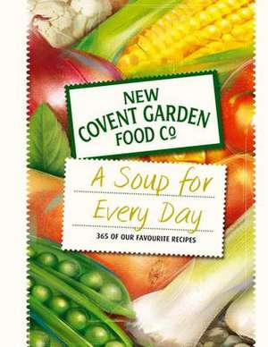 Soup for Every Day de New Covent Garden Soup Company