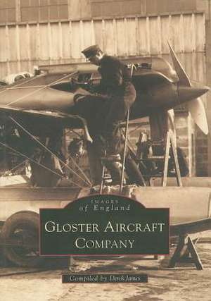 Gloster Aircraft Company de Derek N. James