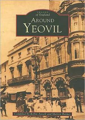 Around Yeovil de Robin Ansell