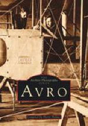 Avro: The Archive Photographs Series de Harry Holmes