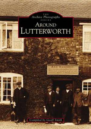 Around Lutterworth de Geoff Smith