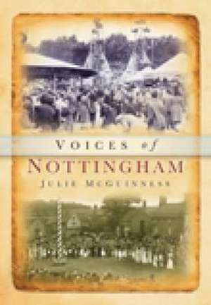 Voices of Nottinghamshire de Julie McGuinness