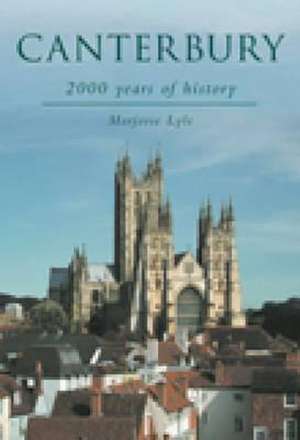 Canterbury: 2000 Years of History de Marjorie Lyle