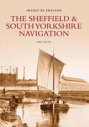 The Sheffield & South Yorkshire Navigation de Mike Taylor