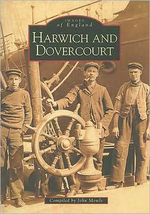 Mowle, J: Harwich and Dovercourt de John Mowle