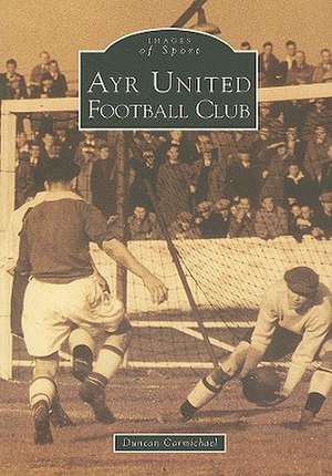 Ayr United Football Club de Duncan Carmichael