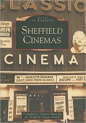 Shaw, C: Sheffield Cinemas de Clifford Shaw