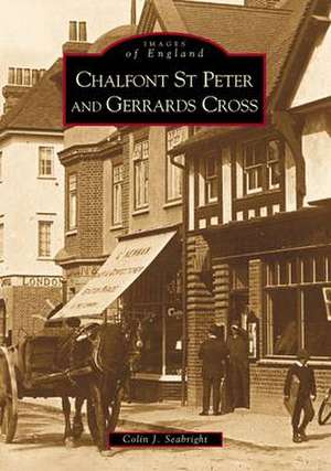 Seabright, C: Chalfont St Peter & Gerrards Cross de Colin J. Seabright